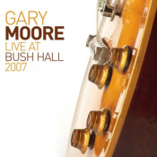 Виниловая пластинка Gary Moore: Live At Bush Hall 2007 -Gatefold /2LP